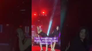 Uci Farantika Ft Mieke Yolanda Live Manahan Solo Ambyarrr