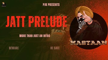 JATT PRELUDE : (INTRO) | OFFICIAL VIDEO | MASTAAN | LATEST PUNJABI SONGS 2023 | NEW PUNJABI SONGS