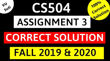 CS504 Assignment 3 Solution Fall 2019 & 2020 | Correct Solution with Explanations |