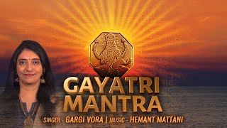 Gayatri Mantra Gargi Vora ॐ भूर्भुवः स्वः Om Bhur Bhuva Swaha Hemant Mattani गायत्री मंत्र