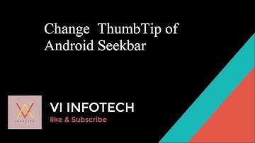 Change  ThumbTip of Android Seekbar