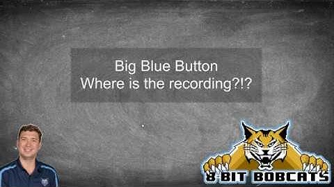 BigBlueButton - Where is the Recording?!?