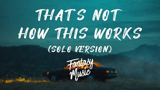 Charlie Puth - That's Not How This Works [Solo Version] (Lyrics)