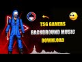 Tsg gamers background music download   background music used by tsg gamers  garena free fire