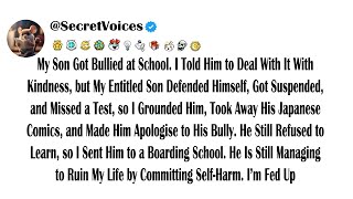 My Son Got Bullied at School. I Told Him to Deal With It With Kindness, but My Entitled Son Defen...