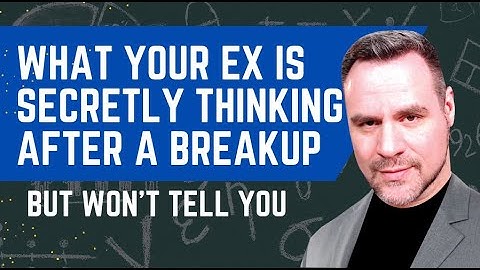 What Your Ex is Thinking After Breakup | Coach Ken