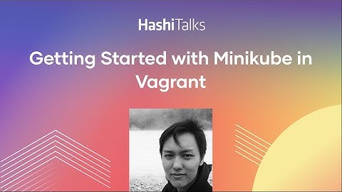 Getting Started with Minikube in Vagrant