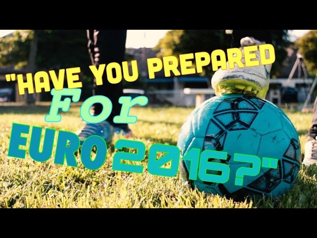 Have You Prepared For EURO 2016 ? | RajanProductions class=