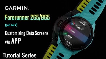 Tutorial - Forerunner 265/965: Customizing Data Screens via the App (part 1 of 2)