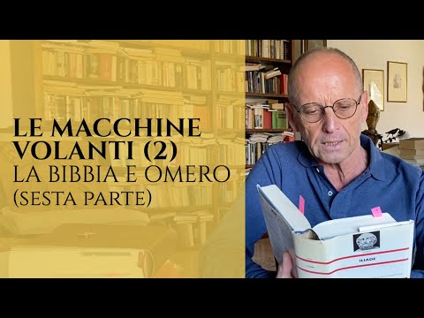 Macchine volanti (2) - La Bibbia e Omero -  (sesta parte) MAURO BIGLINO