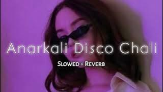 Anarkali Disco Chali - [Slowed   Reverb] Housefull 2 | #slowedandreverb