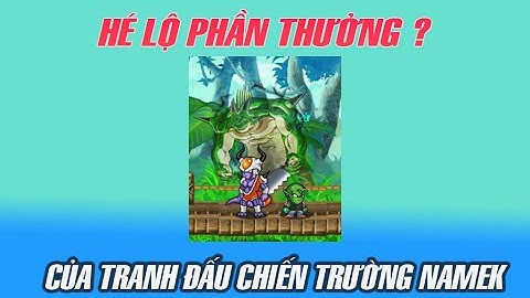[NRO] NGƯỜI TÀ RĂM LUÔN CÓ QUỶ THEO SAU - TIẾT LỘ PHẦN THƯỞNG CỦA CHIẾN TRƯỜNG RỒNG NAMEK