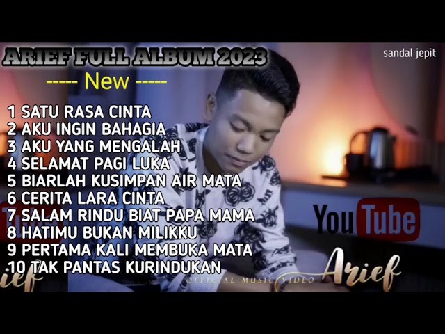 ARIEF FULL ALBUM TERBARU 2023 - SATU RASA CINTA - AKU INGIN BAHAGIA class=