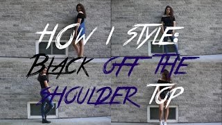 Thumbnail how I style: BLACK OFF THE SHOULDER TOP | luckysoul