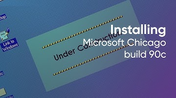 Installing Microsoft Chicago build 90c (Windows 95)