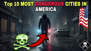 Top 10 Most Dangerous Cities in America (2025 Crime Data Reveals Shocking Truth)