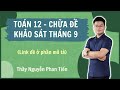 Toán 12 - Chữa Đề Khảo Sát Tháng 9 || Thầy Nguyễn Phan Tiến
