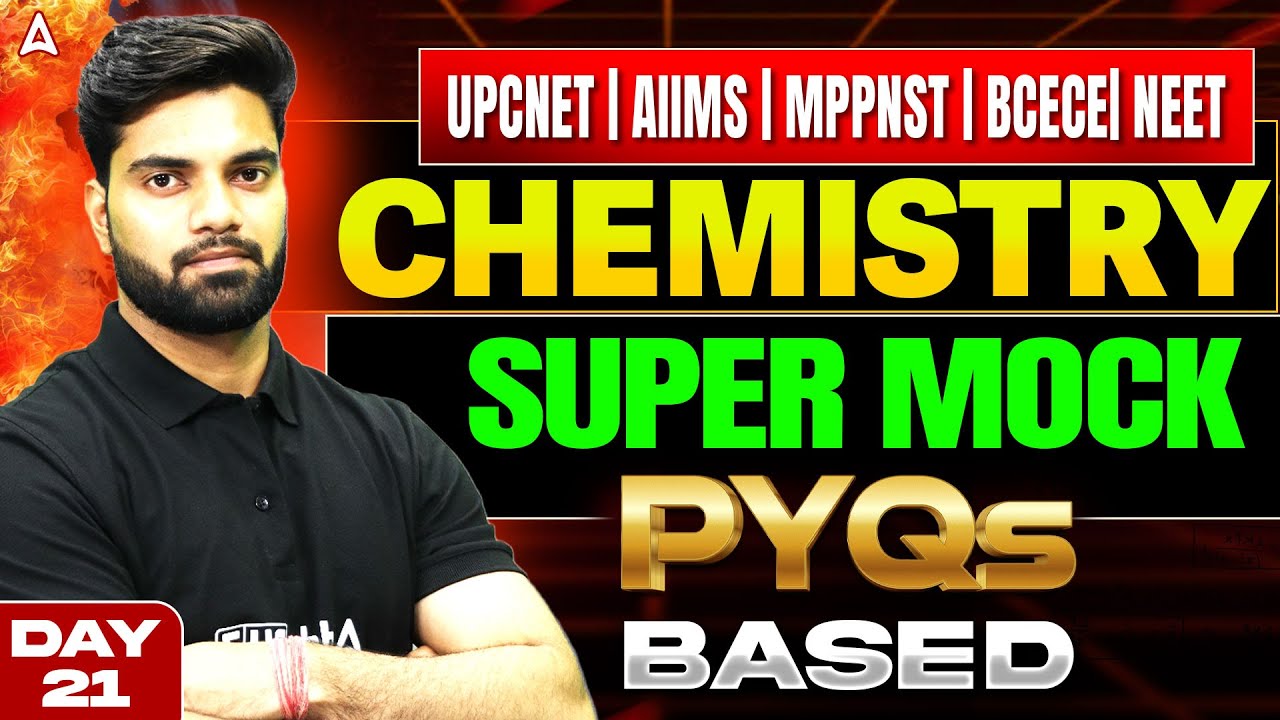 Chemistry Super Mock PYQ Based Test | UP CNET, AIIMS, MP PNST, BCECE & NEET | PYQ Questions Solved
