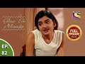 Ep 82 - Sonia Is All Jitters - Ghar Ek Mandir - Full Episode