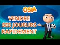 Vendre ses joueurs rapidement osm