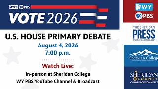 Copy of U.S. House of Representatives Republican Primary Debate for Wyoming