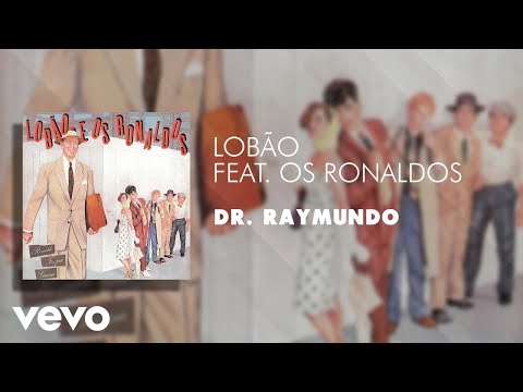 Putar Dr. Raymundo (feat. Os Ronaldos) - Lobão