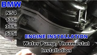 67 BMW 135i N54 E82 - Engine Installation - Water Pump, Thermostat Installation