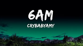 Crybabyamy - 6am (Untitled) (Lyrics)  | Abdo Lyrics