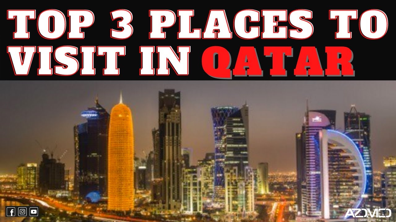 Top 3 Places to Visit in Doha, Qatar in 2021 YouTube Top 3 Places to Visit in Doha, Qatar in 2021 YouTube