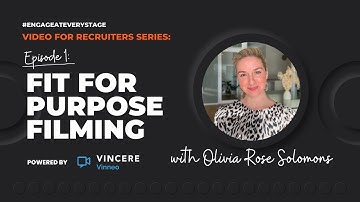 Video for Recruiters Series | Fit for Purpose Filming