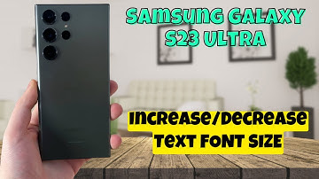 Samsung Galaxy S23 Ultra How to Increase/Decrease Text FONT SIZE