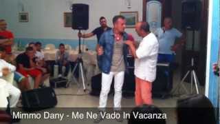 Mimmo Dany - Me Ne Vado In Vacanza - Live 2012