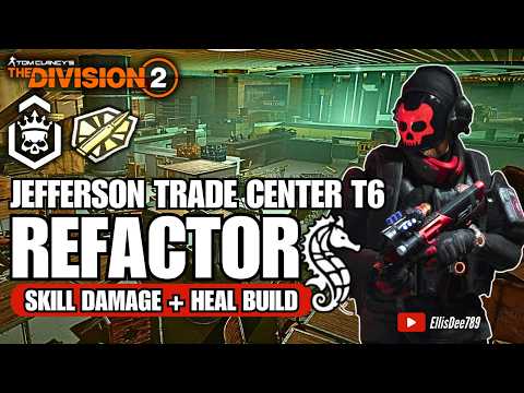 Jefferson Trade Center | T6 Escalation | Golden Bullet | REFACTOR Skill Damage + Heal Build