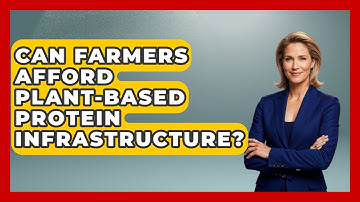 Can Farmers Afford Plant-based Protein Infrastructure? - Farm Wealth Network