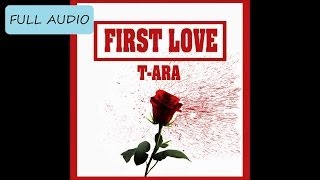 T-ara 티아라 - First Love (Feat. EB) (Full Audio)