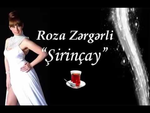 Roza Zərgərli - Şirin Çay