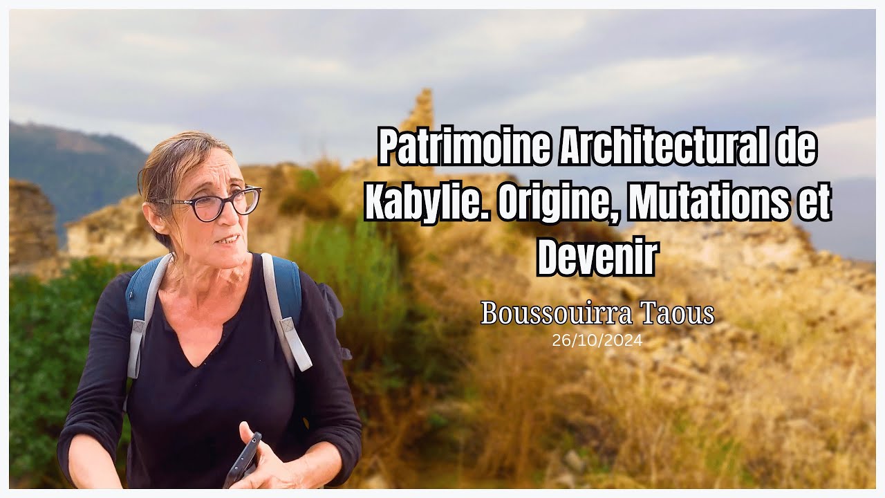Patrimoine Architectural de Kabylie. Origine, Mutations et Devenir