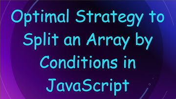 Optimal Strategy to Split an Array by Conditions in JavaScript