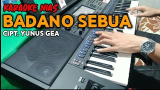 Karaoke Nias BADANO SEBUA berlirik cipt yunus gea