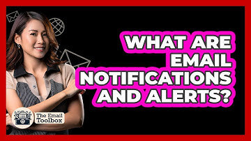 What Are Email Notifications And Alerts?