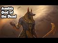 Anubis:  God Of The Dead - (Egyptian Mythology Explained)