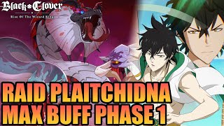 Raid Plaitchidna Part 6 Max Buff PHASE 1 | Black Clover M