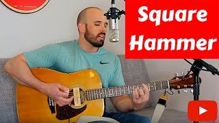 Square Hammer - Ghost (Acoustic Cover) chords