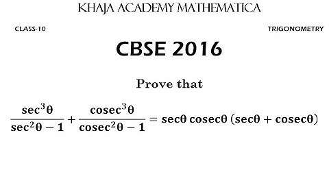 Prove that (sec^3 θ)/(sec^2 θ-1)+(cosec^3 θ)/(cosec^2 θ-1)=secθ⁡cosecθ(secθ+cosecθ) CBSE 2016