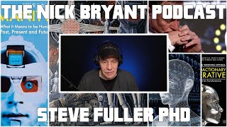 Welcome to the Machine: Onwards to Transhumanism with Dr. Steve Fuller | The Nick Bryant Podcast