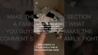 Make the comment section a family fight! #tylervitelli #familyfights #likee #comment