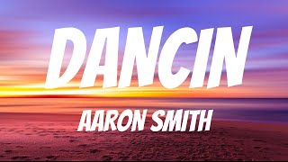 Dancin - Aaron Smith (Lyrics)