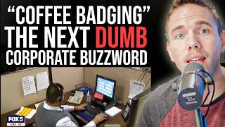 'Coffee Badging'  THE NEXT DUMB Corporate Buzzword