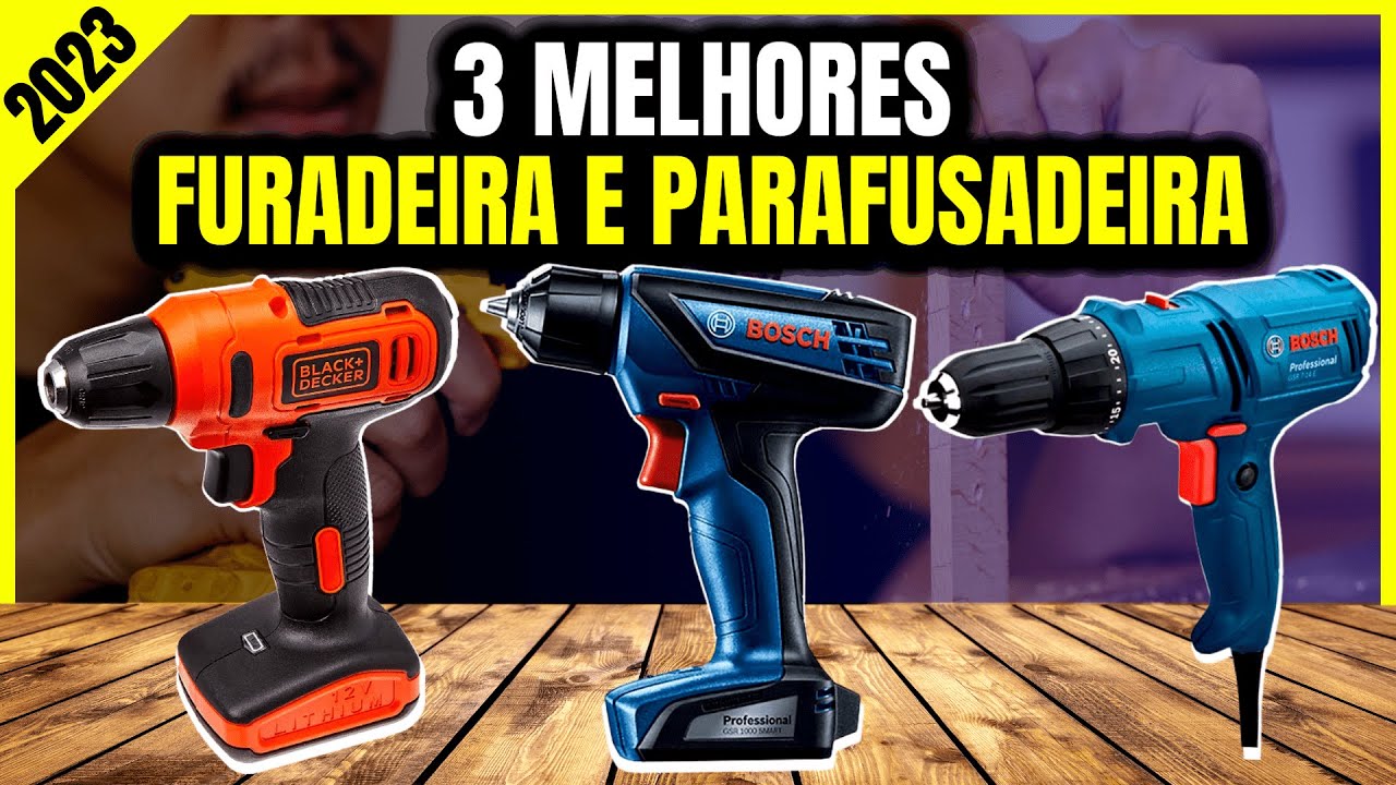Top 3 Melhores Furadeira e Parafusadeira Para 2023 | Qual a Melhor ...