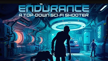 ENDURANCE- A Top-Down Sci-Fi Shooter || Part 1